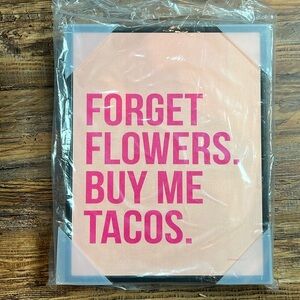 Framed Canvas Wrapped Print - Forget Flowers Buy Me Tacos
